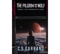 The Pilgrim and the Wolf: Book 3 of Humanity's Leap