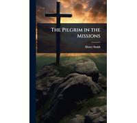 The Pilgrim in the Missions