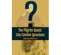 The Pilgrim Quest: the Camino Ignaciano: 25 (Jesuitas)