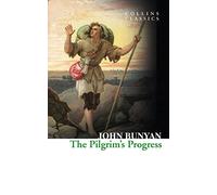 The Pilgrim’s Progress: A captivating journey through religious history and allegory (Collins Classics)