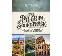 The Pilgrim Soundtrack: Daily Devotionals in the Psalms of Ascension - YOM EUROPE 2026