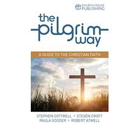 The Pilgrim Way: A guide to the Christian faith (Pilgrim Course)