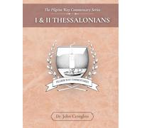 The Pilgrim Way Commentary on 1 & 2 Thessalonians (The Pilgrim Way Commentary Series)