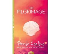 The Pilgrimage: A Contemporary Quest for Ancient Wisdom by Paulo Coelho (1944-04-04)