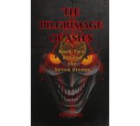 The Pilgrimage of Ashes: Beyond the Seven Stones: Book Two