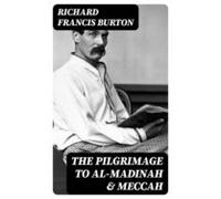 The Pilgrimage To Al-madinah & Meccah (ebook)
