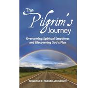 The Pilgrim's Journey: Overcoming Spiritual Emptiness and Discovering God’s Plan