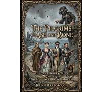 THE PILGRIMS OF ASH AND BONE: THE CANTERBURY TALES MEETS THE ISLAND OF DOCTOR MOREAU (THE COLLISION CANON - WHEN THE WORLD'S GREATEST NOVELS COLLIDE)