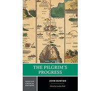 The Pilgrim's Progress: A Norton Critical Edition: 0 (Norton Critical Editions)