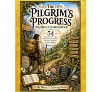 The Pilgrim's Progress Christian Coloring Book: 54 Images to Color: The (Literary Classics Coloring Book Series: Step into the pages of the world's most beloved literary classic stories to color)