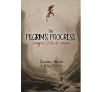 The Pilgrim's Progress: Dangers, Toils, and Snares (High and Silver Presents: The Pilgrim's Progress)