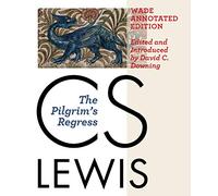 The Pilgrim's Regress: Wade Annotated Edition