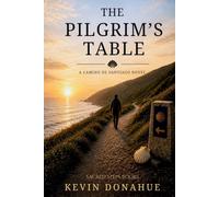 The Pilgrims Table: A Camino de Santiago Pilgrimage Novel (Camino Chronicles)