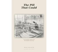 The Pill That Could: The improbable making of the first targeted cancer drug (The Curious Family Library)