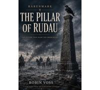 The Pillar of Rudau: The Victory That Made the Order Bleed (RABENMARK - The Heinrich Saga)
