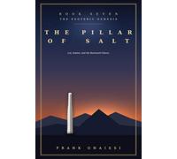 The Pillar of Salt ( Book 7 ): Lot, Sodom, and the Backward Glance: Decoding the Escape from the Cities of the Plain as the Inner Map for Leaving the ... Turning to Stone (The Esoteric Genesis)