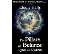 The Pillars of Balance - Lights and Shadows: 1 (Chronicles of the Triarchs: The Phoenix)