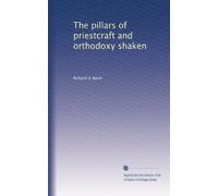 The pillars of priestcraft and orthodoxy shaken: Volume 2