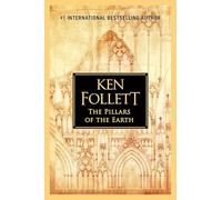 The Pillars of the Earth: Ken Follett: 1 (Kingsbridge)