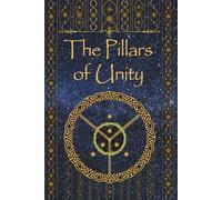The Pillars of Unity: The Individual Spirit of Universal Principle (The Way of Unity)
