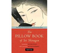 The Pillow Book of Sei Shonagon: The Diary of a Courtesan in Tenth Century Japan