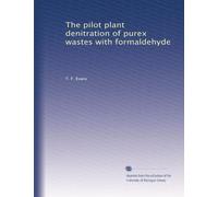 The pilot plant denitration of purex wastes with formaldehyde
