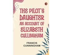 The Pilot's Daughter: an account of Elizabeth Cullingham