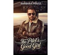The Pilot's Good Girl: An Age Gap Instalove Story (Baby Makin' Good Girls)