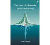 The Pilots Of PomonaA Story Of The Orkney Islands (Edition1)
