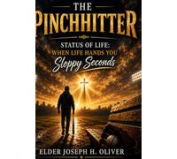 The Pinchhitter Status of Life: When Life Hands You Sloppy Seconds