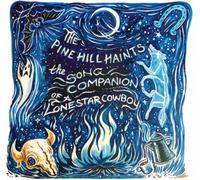 The Pine Hill Haints - The Song Companion Of A Lonestar Cowboy [Vinilo]