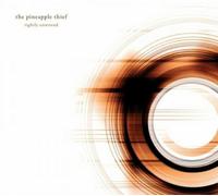 The Pineapple Thief - Tightly Unwound