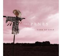 Pines - Dark So Gold