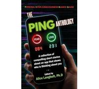 The PING Anthology: A collection of compelling short stories about an app that shows who is thinking about you.