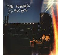 The Pinheads - Is This Real [Vinilo]