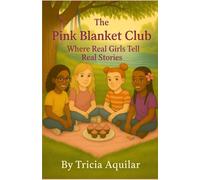 The Pink Blanket Club: Where Real Girls Tell Real Stories (The Pink Blanket Club Series)