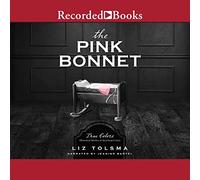 The Pink Bonnet: True Colors: Historical Stories of American Crime