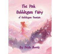 The Pink Bubblegum Fairy of Bubblegum Mountain (The Colorful Kingdom)