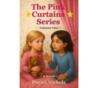 The Pink Curtains - Volume One: Where Memory First Whispered its Story (The Pink Curtains Series)