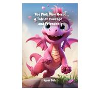 The Pink Dino Hero: A Tale of Courage and Friendship