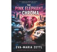 The Pink Elephant of Chroma: Between Print and Feel - A Business Novel for the New Era of Print