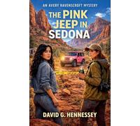 The Pink Jeep in Sedona: 6 (Avery Ravenscroft)