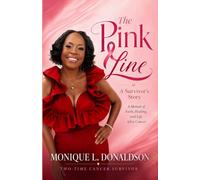 The Pink Line: A Survivor's Story: A Memoir of Faith, Healing, and Life After Cancer