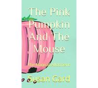 The Pink Pumpkin & The Mouse: The Magical Allotment
