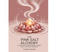 The Pink Salt Alchemy: A Monthly Mind-Body Reset