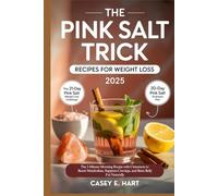 THE PINK SALT TRICK RECIPES FOR WEIGHT LOSS 2025: The 3-Minute Morning Recipe with Cinnamon to Boost Metabolism, Suppress Cravings, and Burn Belly Fat Naturally