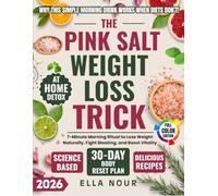 The Pink Salt Weight Loss Trick: 7-Minute Morning Ritual to Lose Weight Naturally, Fight Bloating, and Boost Vitality