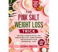 The Pink Salt Weight Loss Trick: The Viral 3 Minute Ritual That Targets Belly Fat, Curbs Cravings, and Kickstarts Your Metabolism... FAST!