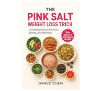 The Pink Salt Weight Loss Trick Transformation: Unlocking Natural Fat Loss, Energy, and Wellness