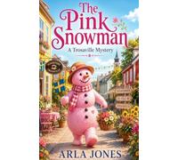The Pink Snowman: A Trosaville Mystery: 3 (Trosaville Tales)
